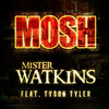 Mosh - Mister Watkins&Tyson Tyler