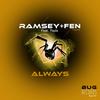Always (Original Mix) - Ramsey&Rads&Fen