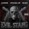 EVIL STANG (feat. Malakai & Crystal Ball Ant) (Explicit) - GLOCK MANE&Malakai&Crystal Ball Ant