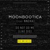 Do Not Do Me (Like Dis) (Kyle Watson Edit) (Kyle Watson Edit) - Moonbootica&Nneka