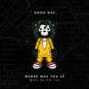 Where Was You At - Good Gas&FKi 1st