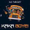 Kaka Boye ! (Explicit) - GAZ FABILOUSS