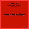 The Earth Is Warming (Original Mix) - Vapour Trail