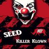 Killer Klown (Original Mix) - Seed