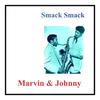 Smack Smack - Marvin & Johnny