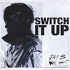 Switch It Up(feat. sokodomo) (Prod. Cha Cha Malone) - JAY B&sokodomo