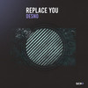 Replace You - Desno