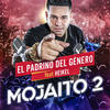 Mojaito 2 - El Padrino Del Genero