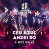Céu Azul / Andei Só (Ao Vivo) - Di Proposito