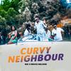 Curvy Neighbour (feat. Bruce Melodie) - B2C&Bruce Melodie