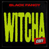 Witcha (Original Mix) - Black Fancy