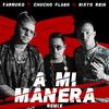 A Mi Manera - Chucho Flash&Farruko&Sixto Rein