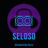 Seloso - Divided By Zero