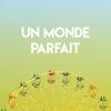 Un monde parfait - Chateau Pop