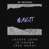 Bakit (feat. Jr Crown & Fred Engay) (Explicit) - Joseph John&Jr Crown&Fred Engay