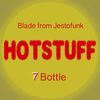 Hotstuff: 7 Bottle (Extended Mix) - Blade From Jestofunk