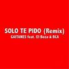 Solo Te Pido[feat. El Boza & BCA] (Remix) - Gaitanes&El Boza&Bca