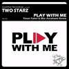 Play With Me (Yinon Yahel & Mor Avrahami Remix) - Two Starz