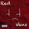 Red Vans (Explicit) - Kid Cuebas