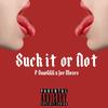 Suck it or Not (feat. Joe Moses) (Explicit) - P Dawggg&Joe Moses