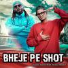 BHEJE PE SHOT(feat. Tezzz Music) - Jazzy Nanu&Tezzz Music