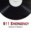 911 Emergency - Shields&NiSHOLA