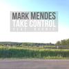 Take Control (Original Mix) - Mark Mendes&Revnie