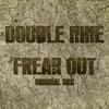 Freak Out (Original Mix) - Double Nine