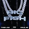 BIG FISH(feat. Cole.45) (Explicit) - Thee JAE&Cole.45