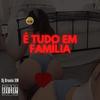 MTG É Tudo em Família (Explicit) - Dj Brunin XM