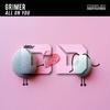 All On You (Original Mix) - Grimer