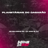 PLANETÁRIAS DO CASARÃO (Explicit) - MC BOLADINHO ZS&DJ VANE DA Z.Ø