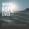 Where Hope Lives - Jeff May