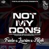Not My Dons(feat. Fredo, Lacrim & 3Robi) (Explicit) - 3robi&Fredo&Lacrim&The Plug