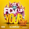 Fck up Your Day(feat. Ice Prince, Reason & Royal Empire) (Explicit) - DJ Dimplez&Ice Prince&Reason&Royal Empire