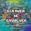 Ela Quer Se Envolver (Explicit) - Mc Felipinho&DJ Tio Jota&MC LUKÃO SP