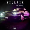 So High (Explicit) - VILLAIN