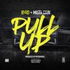 Pull Up (Explicit) - Byrd&Mista Cain