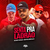 SENTA PRA LADRÃO (Explicit) - Mc Marte&Mc Miller&DJ CF