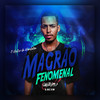 Magrão Fenomenal(feat. Mc Gw) (Explicit) - Mc Nem Jm