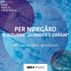 2 Nocturnes: No. 1. Sommers søvn (Summer's Sleep) - South West German Radio Vocal Ensemble