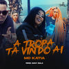 A Tropa Tá Vindo Aí - Dany Bala&MC Katia