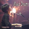 Mixed Dreams - YOHAN KIM