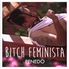 Bich Feminista (Explicit) - Penedo