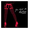 You Want Me (Reflux Remix) - Heartbreak Cinema&Reflux