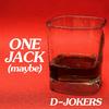 ONE JACK (MAYBE) - D-JOKERS