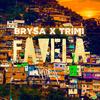 Favela(feat. Trimi) (Explicit) - Brysa&Trimi