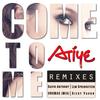 Come To Me Remixes (David Anthony Remix) - Atiye