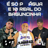 É SÓ PAU AGUA E 10 REAIS DO BAGUNCINHA (Explicit) - DJ JUNINHO ORIGINAL&Anderson Silva&Gabriel Silva