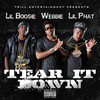 Tear It Down (Explicit) - LIL BOOSIE&Webbie&Lil Phat